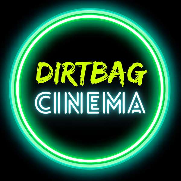 Dirtbag Cinema Podcast Artwork Image