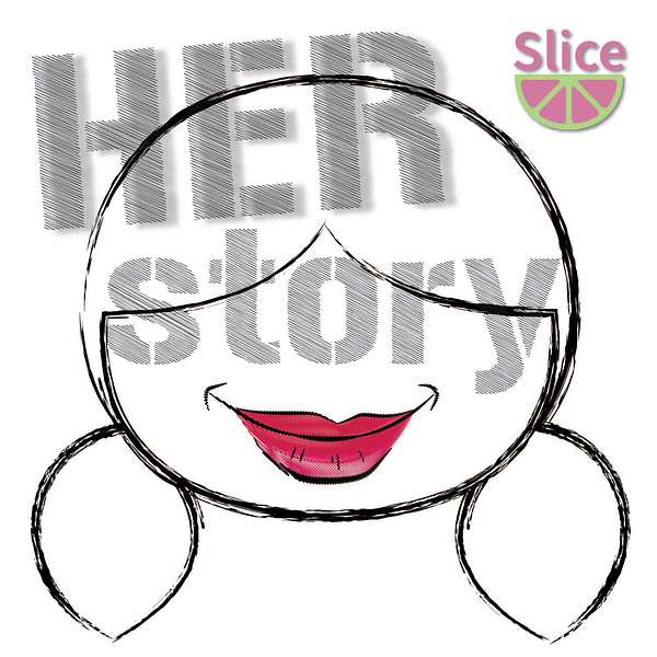 HERstory Podcast for Slice Radio Podcast Artwork Image