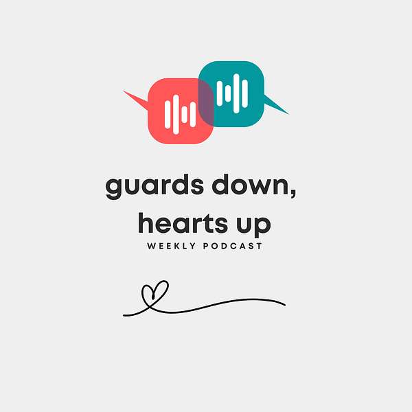 guards down, hearts up Podcast Artwork Image