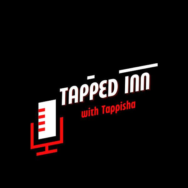Tapped Inn with Tappisha Podcast Artwork Image