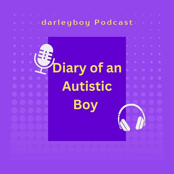 Diary of an Autistic boy Podcast Artwork Image