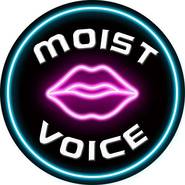 Moist Voice podcast Podcast Artwork Image