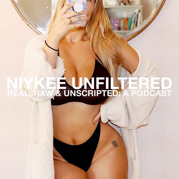 NIYKEE UNFILTERED Podcast Artwork Image