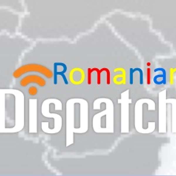 Romanian Dispatch Podcast Podcast Artwork Image