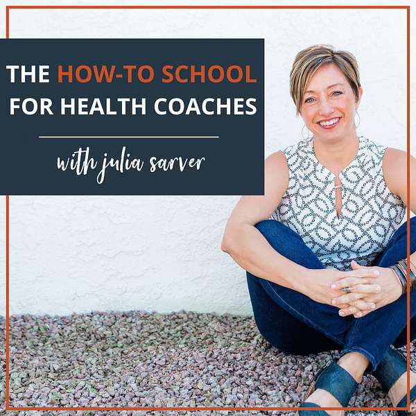 Artwork for The How-To School For Health Coaches - with Julia Sarver