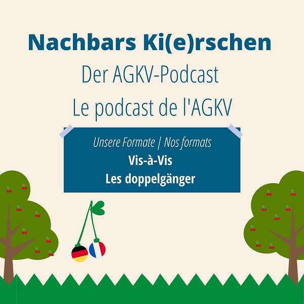 Nachbars Ki(e)rschen: Der AGKV Podcast  | Le Podcast de l'AGKV Podcast Artwork Image