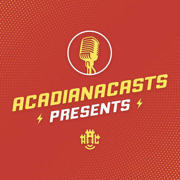 AcadianaCasts Presents:  Podcast Artwork Image
