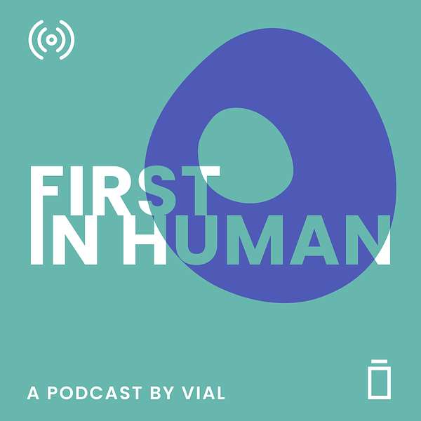 First In Human By Vial Podcast Artwork Image