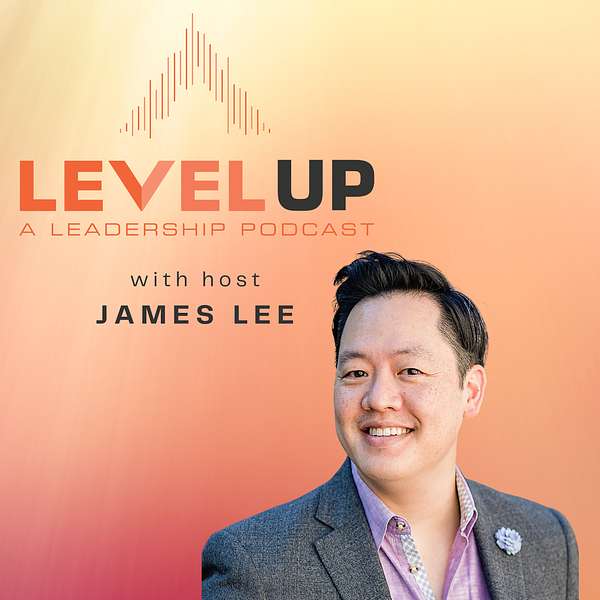 Level Up - A Leadership Podcast Podcast Artwork Image