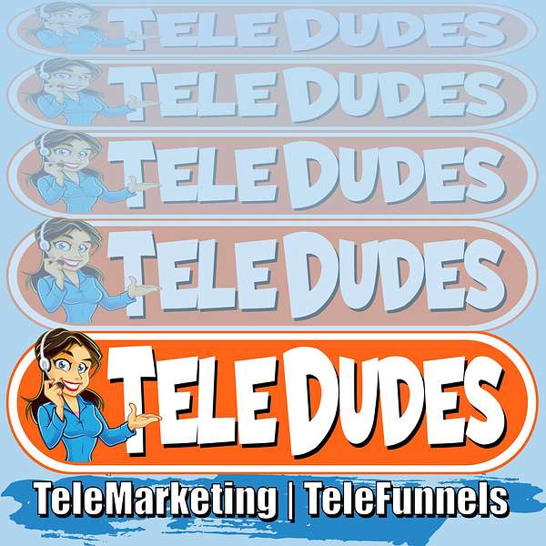 TeleDudes TeleMarketing TeleFunnels Podcast Artwork Image