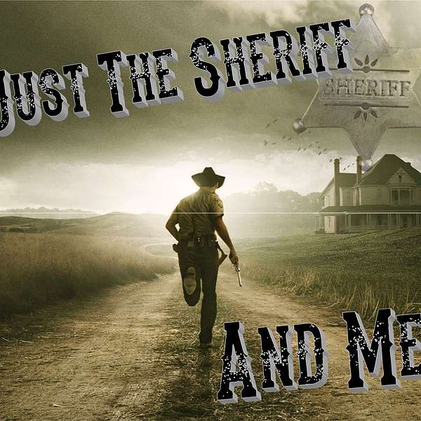 Just the Sheriff and Me Podcast Artwork Image