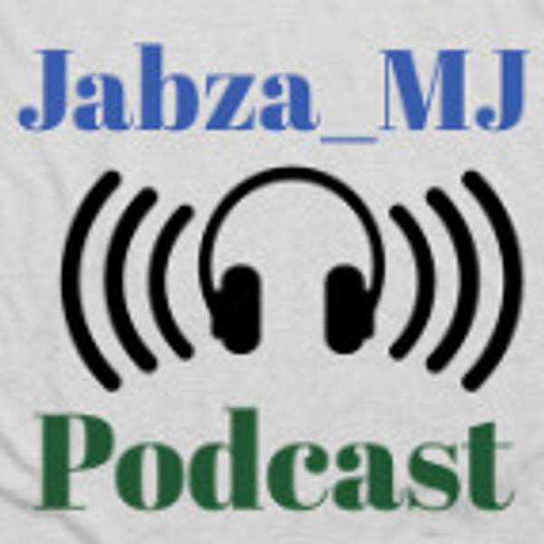 Jabza_MJ Podcast Podcast Artwork Image