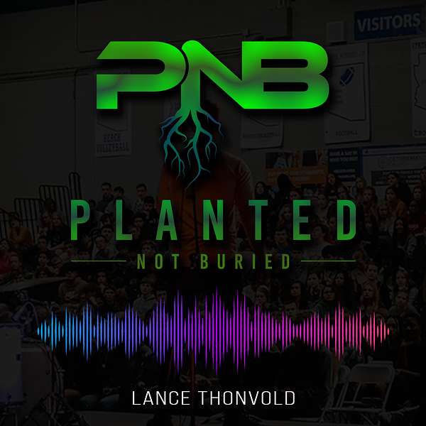 Planted Not Buried  Podcast Artwork Image