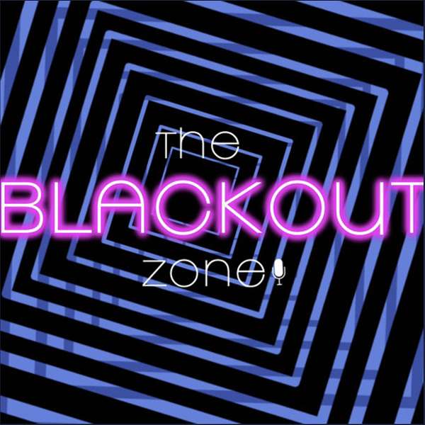 The Blackout Zone Podcast Artwork Image