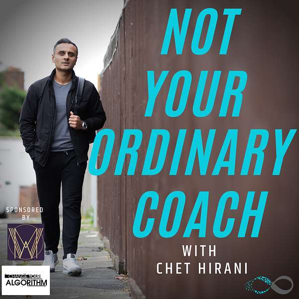 Not Your Ordinary Coach with Chet Hirani Podcast Artwork Image