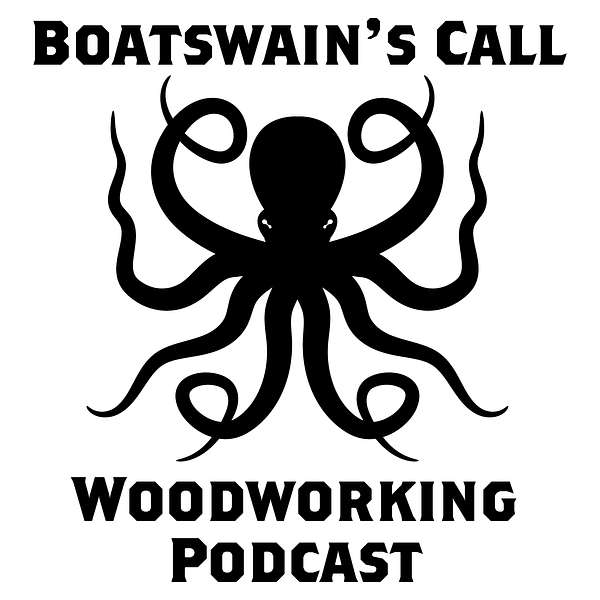 The Boatswain's Call Woodworking Podcast Podcast Artwork Image