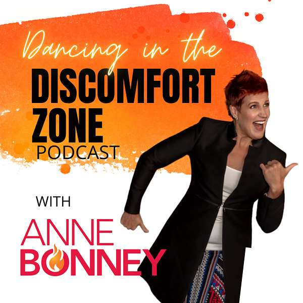 Dancing in the Discomfort Zone with Anne Bonney Podcast Artwork Image