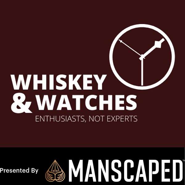 Whiskey&Watches Podcast Artwork Image