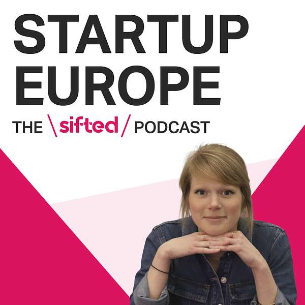 Startup Europe — The Sifted Podcast Podcast Artwork Image