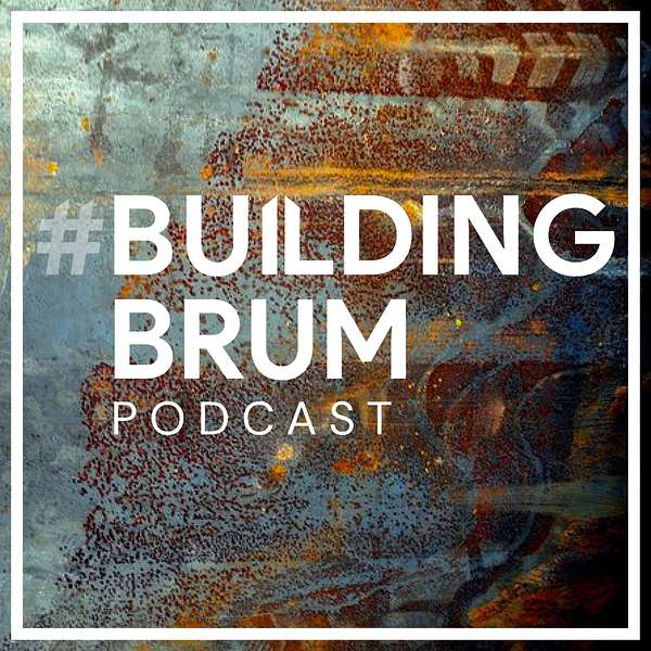 Building Brum Podcast Artwork Image