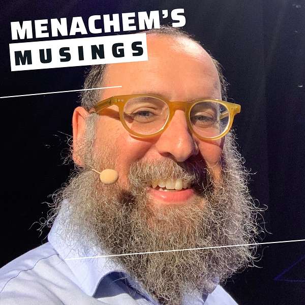 Menachem’s Musings Podcast Artwork Image