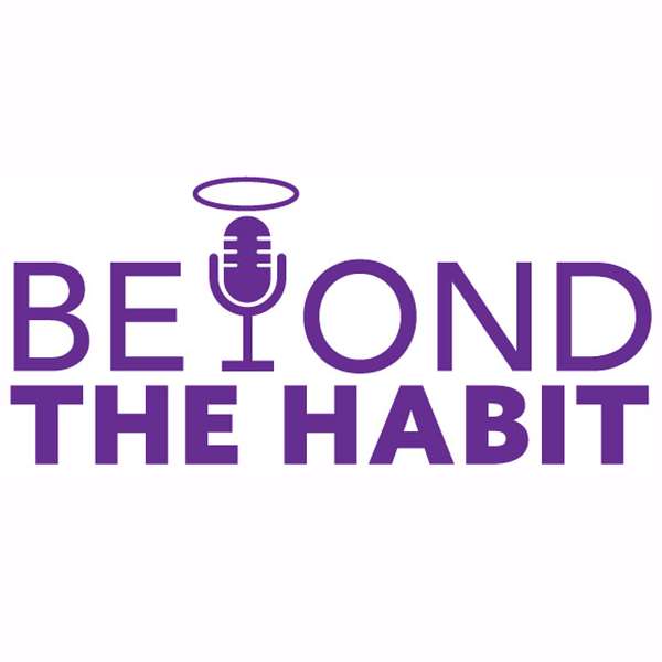 Beyond the Habit  Podcast Artwork Image