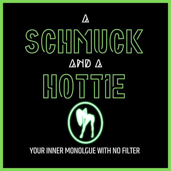 A Schmuck and A Hottie Podcast Artwork Image