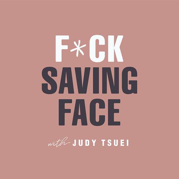 F*ck Saving Face Podcast Artwork Image