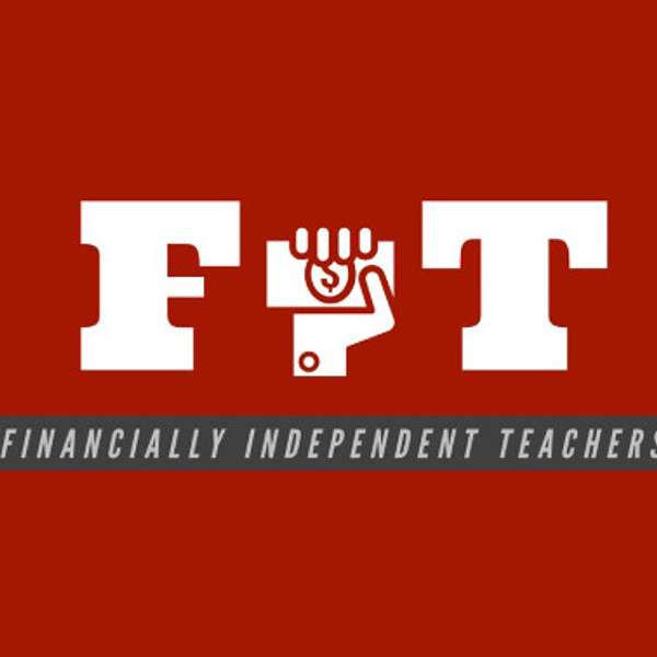 Financially Independent Teachers  Podcast Artwork Image