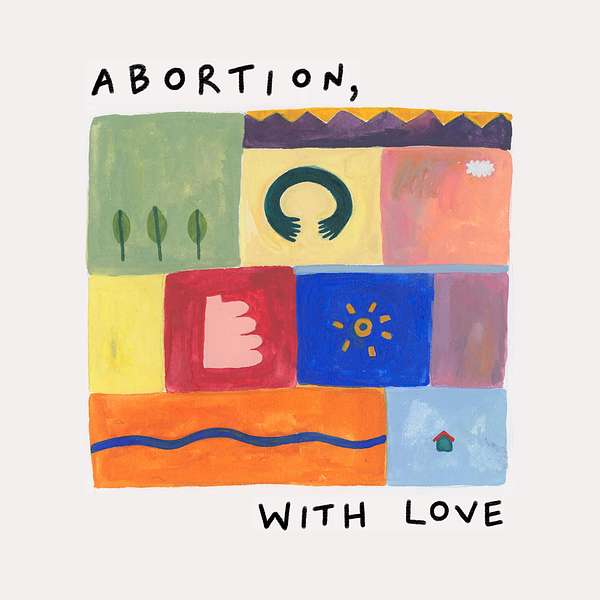 Abortion, with love Podcast Artwork Image