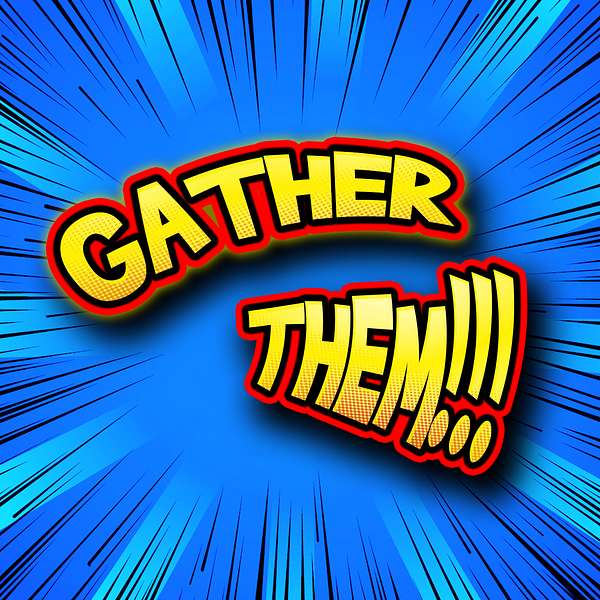 Gather Them!!! Podcast Artwork Image