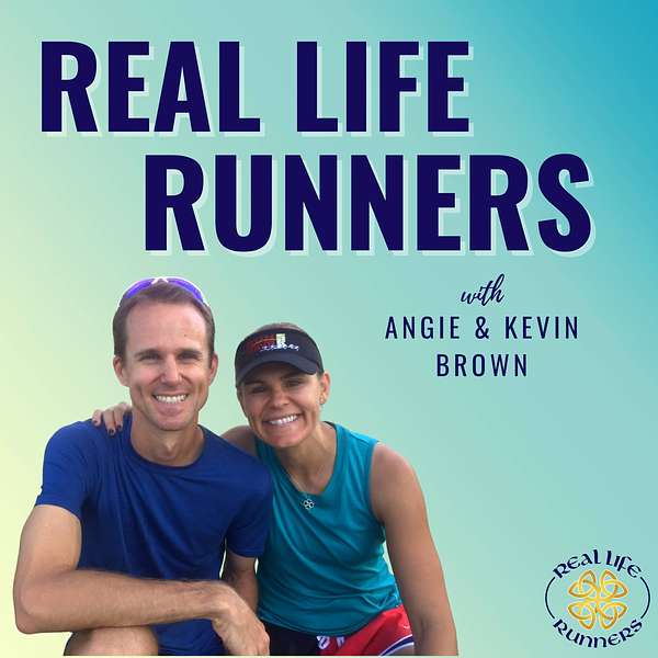 Real Life Runners with Angie and Kevin Brown Podcast Artwork Image
