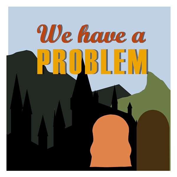We Have A Problem Podcast Artwork Image