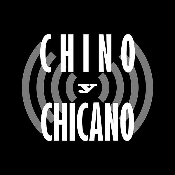 Chino Y Chicano Podcast Artwork Image