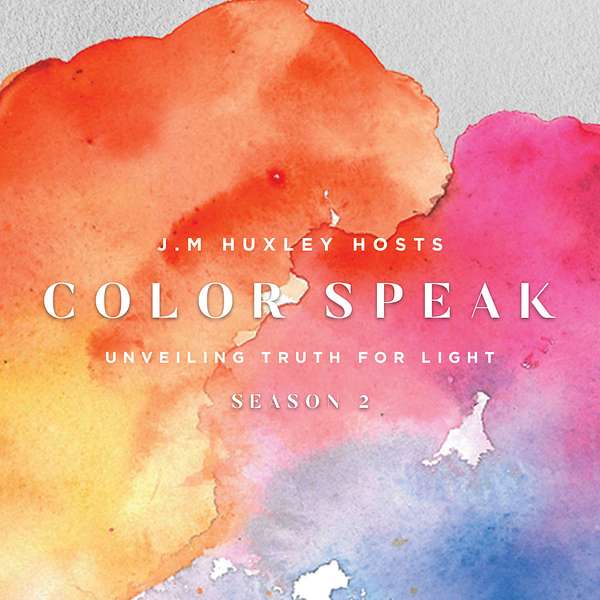 Color Speak: Unveiling Truth for Light Podcast Artwork Image