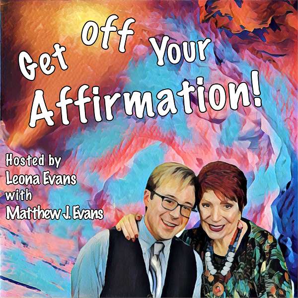 Get Off Your Affirmation! Podcast Artwork Image