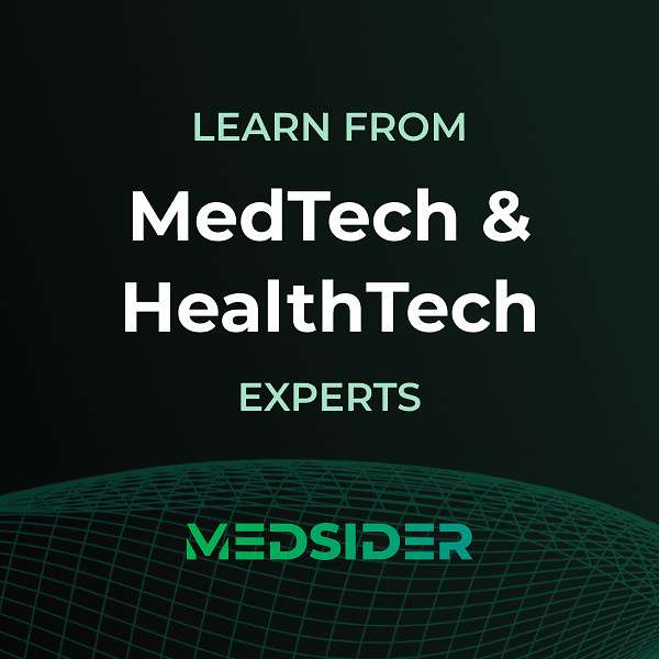 Medsider: Learn from MedTech and HealthTech Experts Podcast Artwork Image