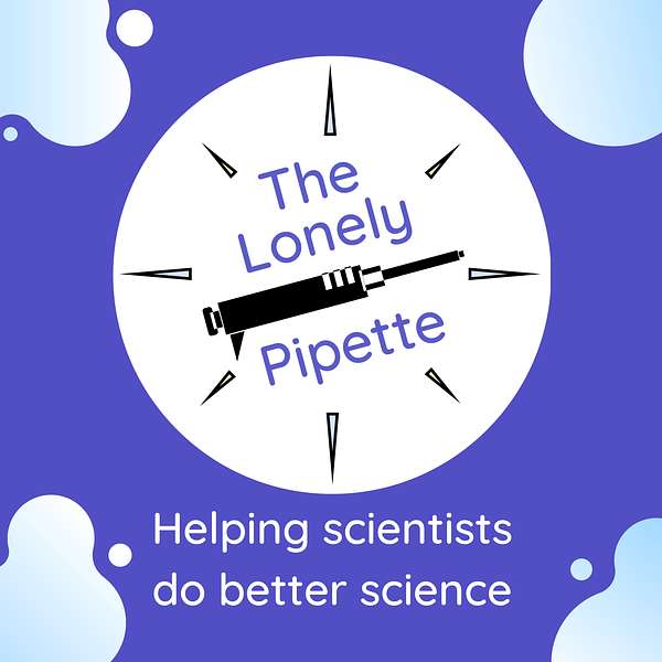 The Lonely Pipette : helping scientists do better science Podcast Artwork Image