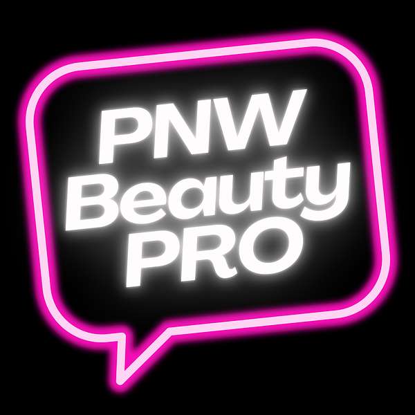 PNW Beauty Podcast Podcast Artwork Image