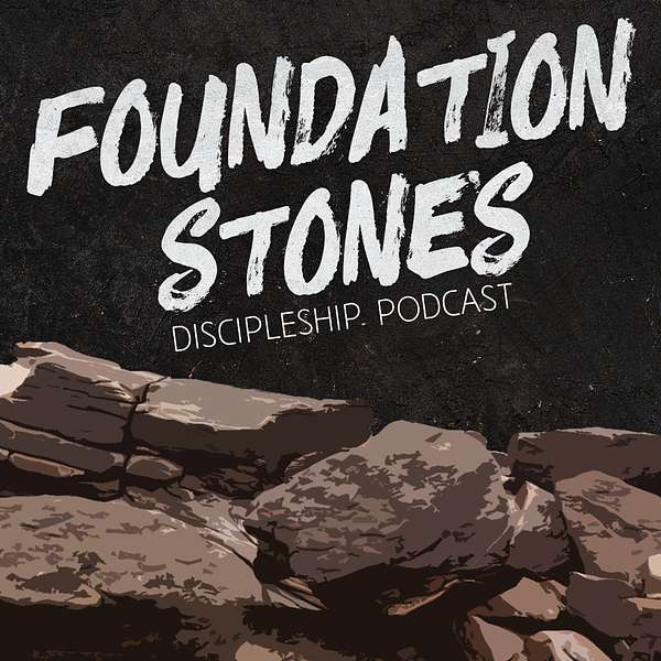 Foundation Stones Podcast Artwork Image