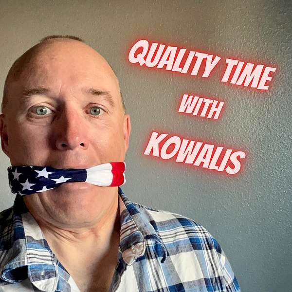 Quality Time with Kowalis Podcast Artwork Image
