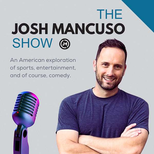 The Josh Mancuso Show Podcast Artwork Image