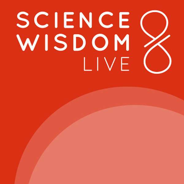 Science & Wisdom LIVE Podcast Artwork Image