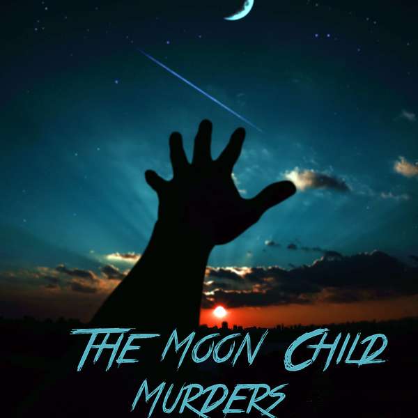 Occult Cold Case: The Moon Child Murders Podcast Artwork Image