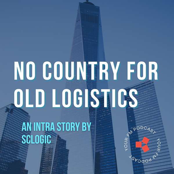 No Country For Old Logistics: An Intra Story By SCLogic Podcast Artwork Image
