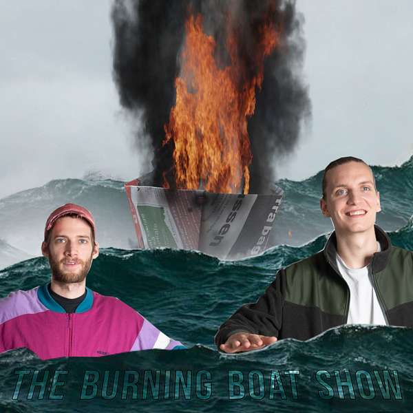 The Burning Boat Show Podcast Artwork Image