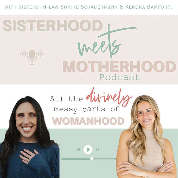 Sisterhood Meets Motherhood Podcast Artwork Image