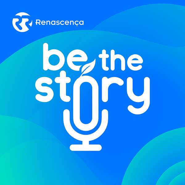 Be The Story – por Jerónimo Martins e Renascença Podcast Artwork Image