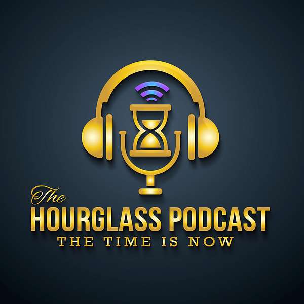 Hourglass Podcast (The Time Is Now) Podcast Artwork Image