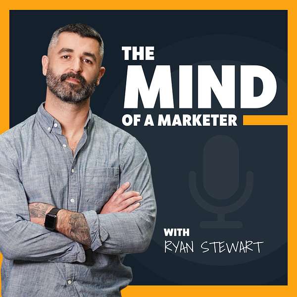 The Mind of A Marketer w/ Ryan Stewart Podcast Artwork Image